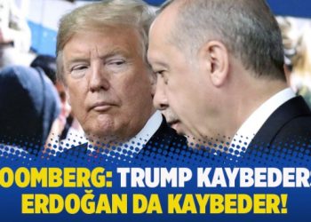 Bloomberg: Trump kaybederse Erdoğan da kaybeder!