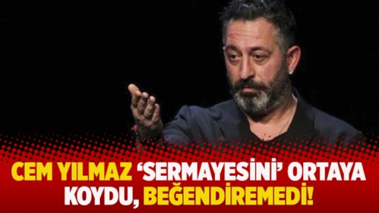 Cem Yılmaz ‘sermayesini’ ortaya koydu, beğendiremedi!