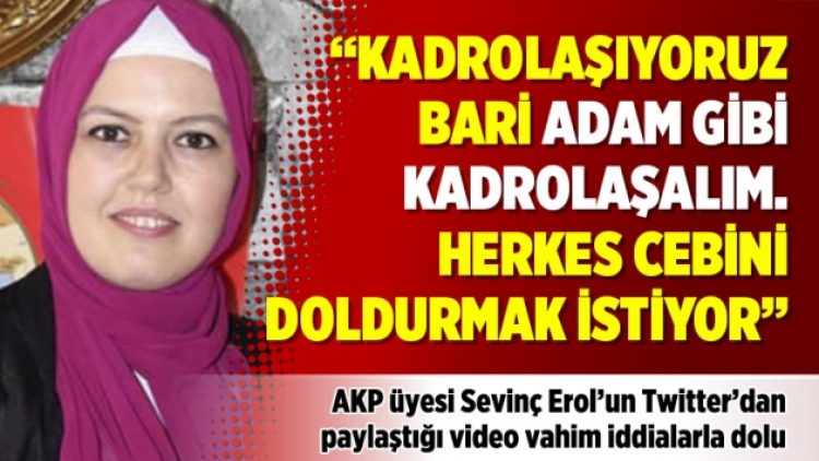 “Kadrolaşıyoruz bari adam gibi kadrolaşalım. Herkes cebini doldurmak istiyor”