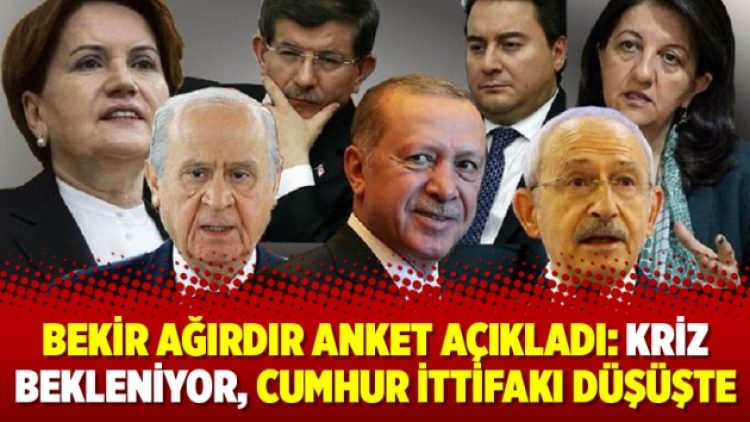 Bekir Ağırdır anket açıkladı: Kriz bekleniyor, Cumhur İttifakı düşüşte