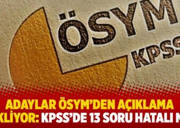 Adaylar ÖSYM’den açıklama bekliyor: KPSS’de 13 soru hatalı mı?