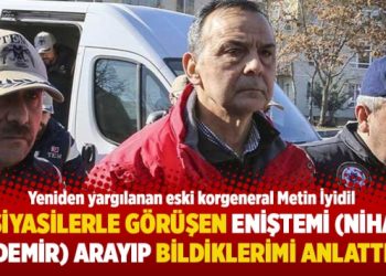 “Siyasilerle görüşen eniştemi (Nihat Özdemir) arayıp bildiklerimi anlattım”