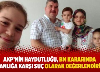 AKP’nin haydutluğu BM kararında insanlığa karşı suç olarak değerlendirildi