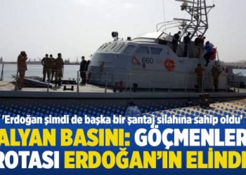 İtalyan basını: Göçmenlerin rotası Erdoğan’ın elinde