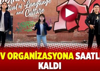 Dev organizasyona saatler kaldı