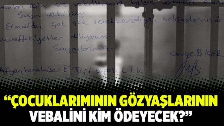 “Çocuklarımının gözyaşlarının vebalini kim ödeyecek?”