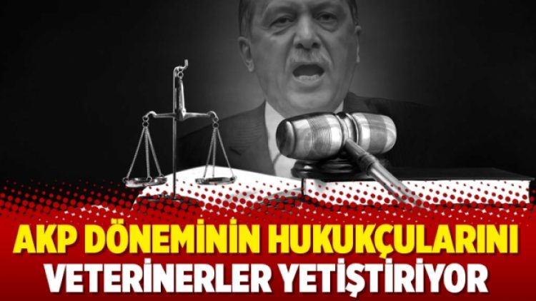 AKP döneminin hukukçularını veterinerler yetiştiriyor