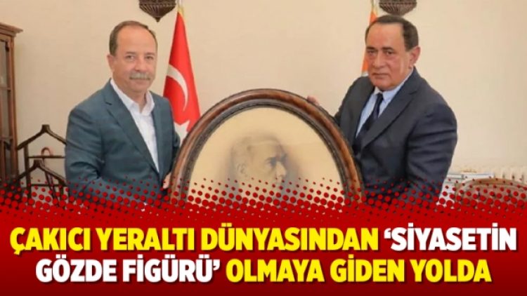 Çakıcı yeraltı dünyasından ‘siyasetin gözde figürü’ olmaya giden yolda
