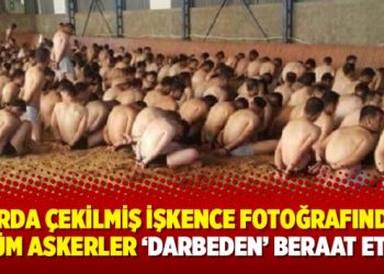 Ahırda çekilmiş işkence fotoğrafındaki tüm askerler ‘darbeden’ beraat etti