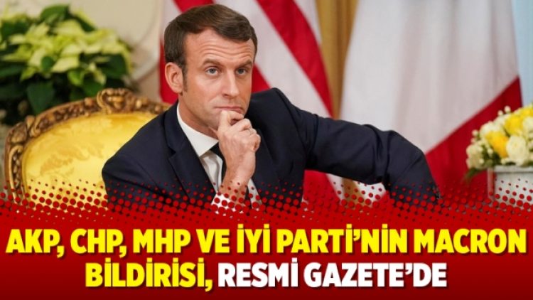 AKP, CHP, MHP ve İYİ Parti’nin Macron bildirisi, Resmi Gazete’de