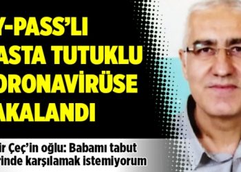 By-pass’lı hasta tutuklu koronavirüse yakalandı