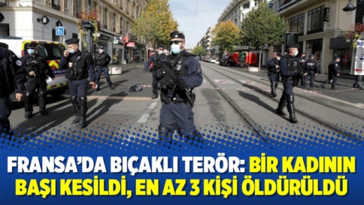 Fransa’da bıçaklı terör: Bir kadının başı kesildi, en az 3 kişi öldürüldü