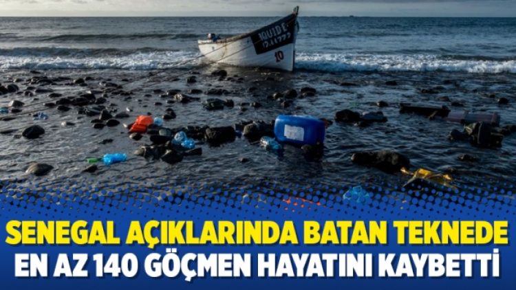 Senegal açıklarında batan teknede en az 140 göçmen hayatını kaybetti