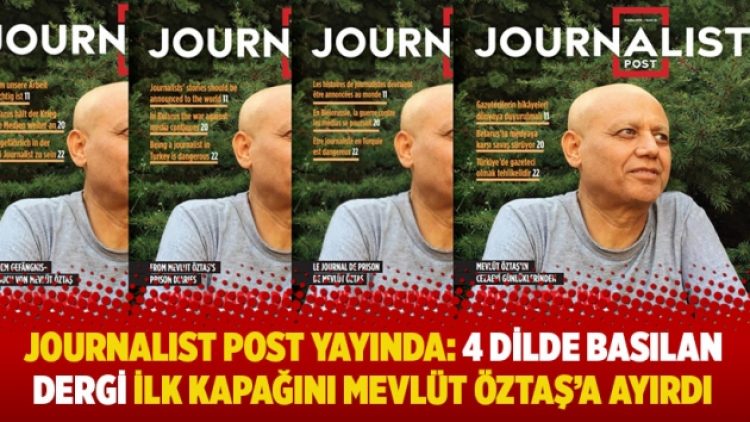 Journalist Post yayında: 4 dilde basılan dergi ilk kapağını Mevlüt Öztaş’a ayırdı