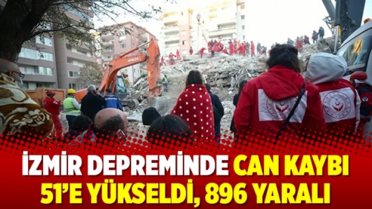 İzmir depreminde can kaybı 51’e yükseldi, 896 yaralı