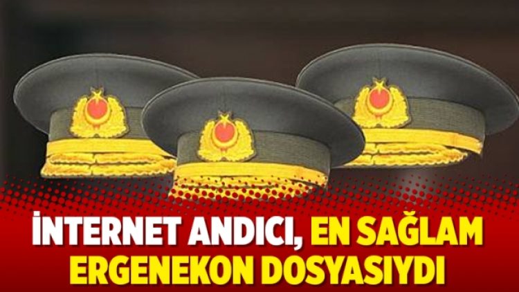 İnternet andıcı, en sağlam Ergenekon dosyasıydı