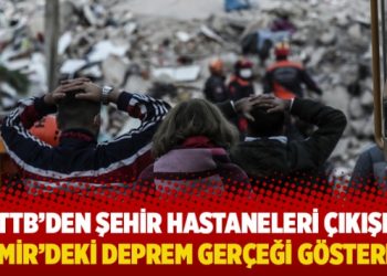 TTB’den şehir hastaneleri çıkışı: İzmir’deki deprem gerçeği gösterdi