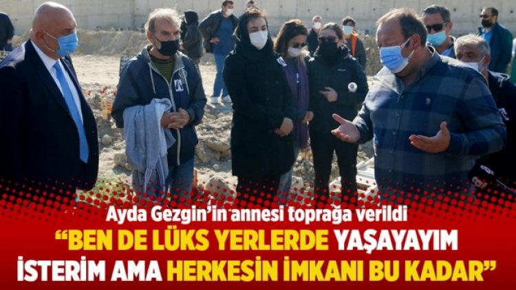 “Ben de lüks yerlerde yaşayayım isterim ama herkesin imkanı bu kadar”