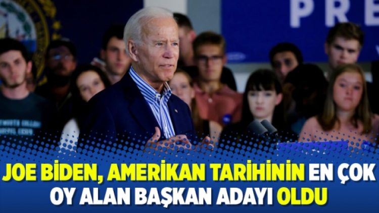 Joe Biden, Amerikan tarihinin en çok oy alan başkan adayı oldu