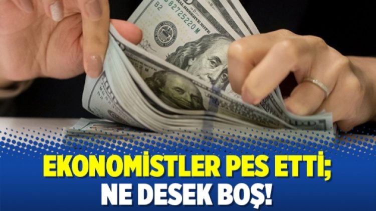 Ekonomistler pes etti; Ne desek boş!