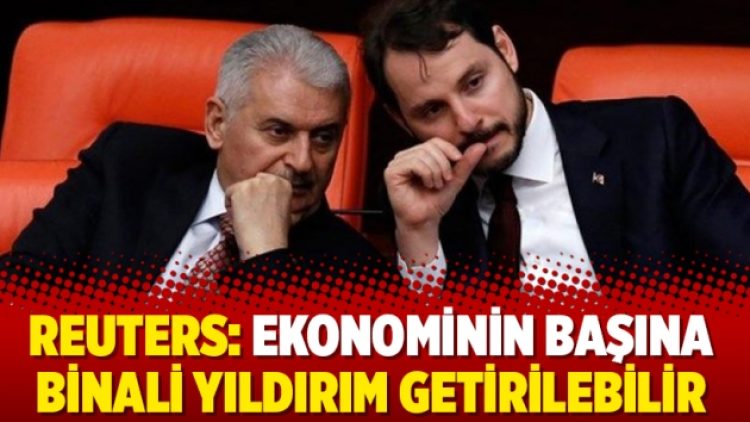 Reuters: Ekonominin başına Binali Yıldırım getirilebilir