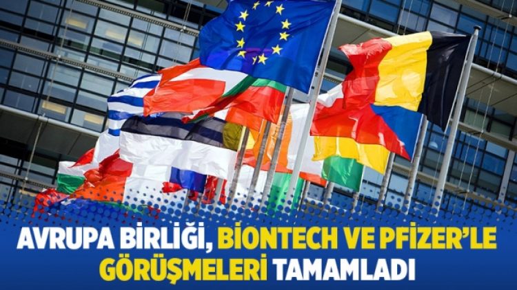 AB, Biontech ve Pfizer’le görüşmeleri tamamladı