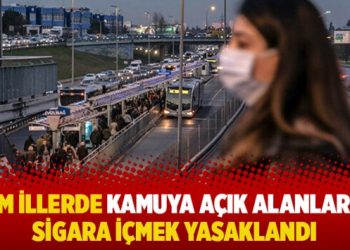 Tüm illerde kamuya açık alanlarda sigara içmek yasaklandı