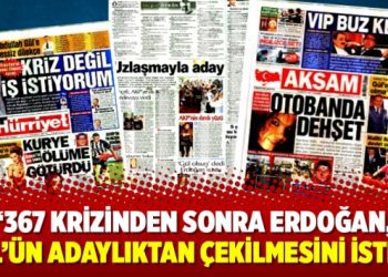 ‘367 krizinden sonra Erdoğan, Gül’ün adaylıktan çekilmesini istedi’