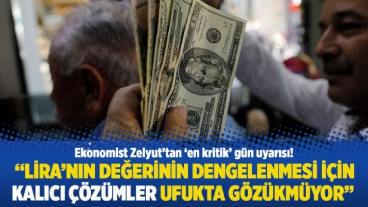 “Lira’nın değerinin dengelenmesi için kalıcı çözümler ufukta gözükmüyor”