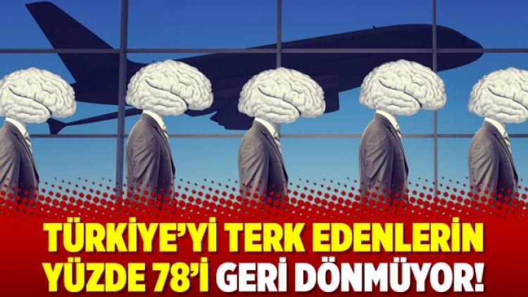 Türkiye’yi terk edenlerin yüzde 78’i geri dönmüyor!