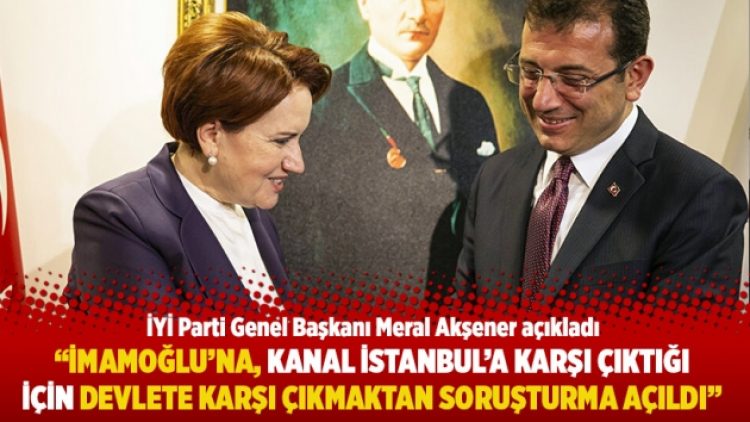 “İmamoğlu’na, Kanal İstanbul’a karşı çıktığı için devlete karşı çıkmaktan soruşturma açıldı”