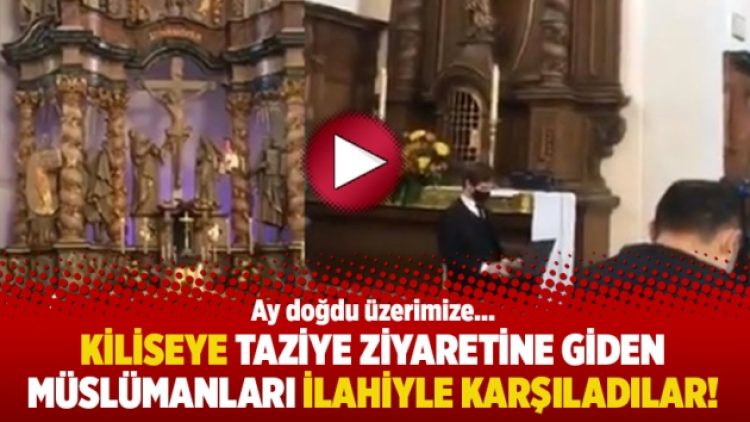 Kiliseye taziye ziyaretine giden Müslümanları ilahiyle karşıladılar!