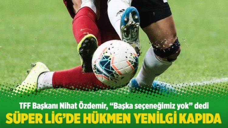 Süper Lig’de hükmen yenilgi kapıda