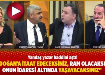 “Erdoğan’a itaat edeceksiniz, ram olacaksınız, onun idaresi altında yaşayacaksınız”