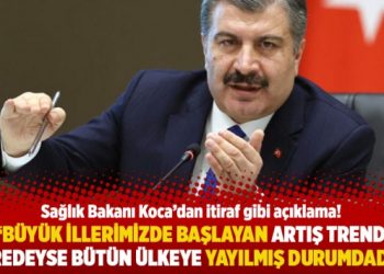 “Büyük illerimizde başlayan artış trendi neredeyse bütün ülkeye yayılmış durumdadır”