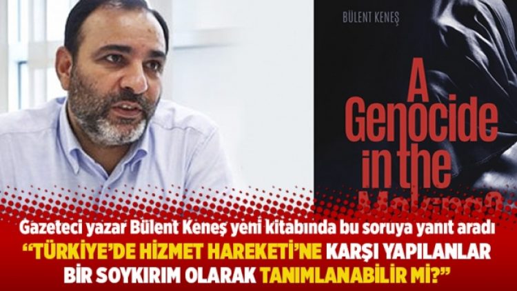 “Türkiye’de Hizmet Hareketi’ne karşı yapılanlar bir soykırım olarak tanımlanabilir mi?”