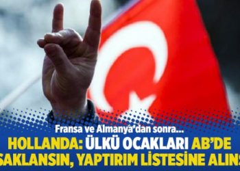 Hollanda: Ülkü Ocakları AB’de yasaklansın, yaptırım listesine alınsın
