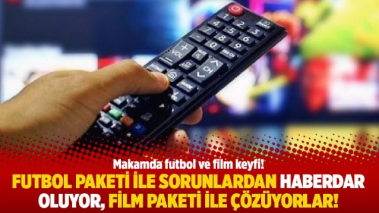 Futbol paketi ile sorunlardan haberdar oluyor, film paketi ile çözüyorlar!