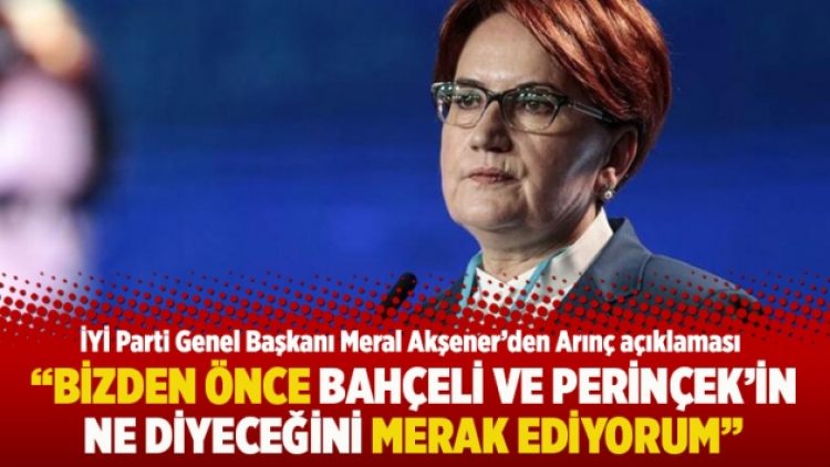 “Bizden önce Bahçeli ve Perinçek’in ne diyeceğini merak ediyorum”