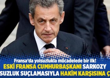 Eski Fransa Cumhurbaşkanı Sarkozy yolsuzluk suçlamasıyla hakim karşısına çıktı