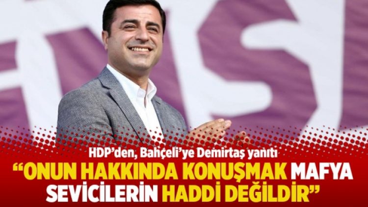 “Onun hakkında konuşmak mafya sevicilerin haddi değildir”