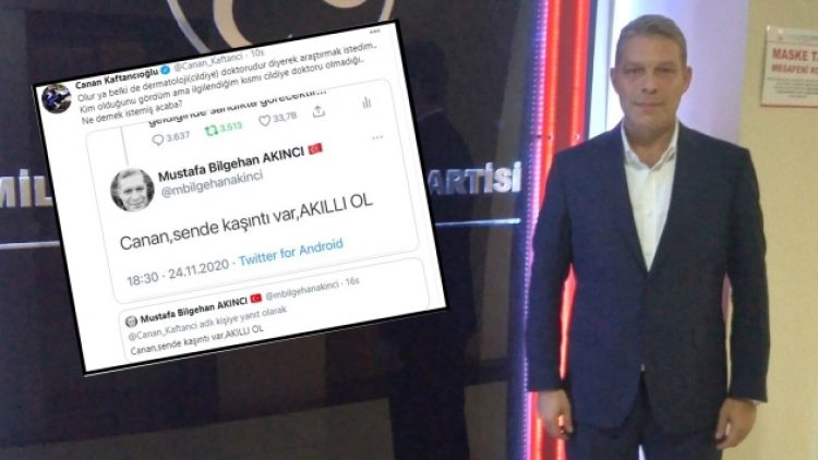 “Canan, sende kaşıntı var, akıllı ol”