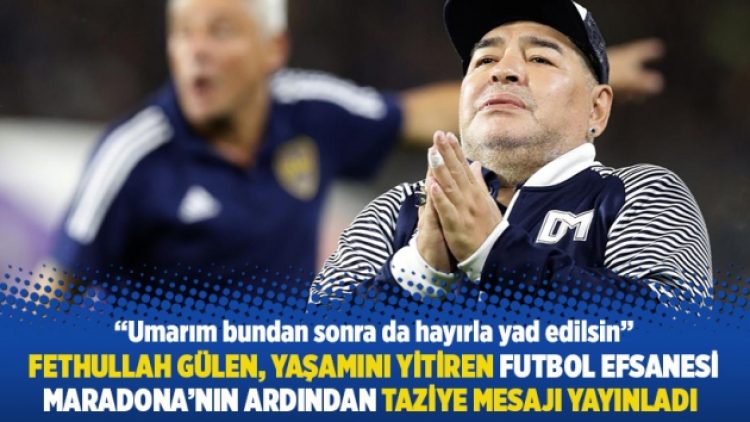 Fethullah Gülen, yaşamını yitiren futbol efsanesi Maradona’nın ardından taziye mesajı yayınladı