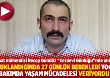 Tutuklandığında 27 günlük bebekleri yoğun bakımda yaşam mücadelesi veriyordu