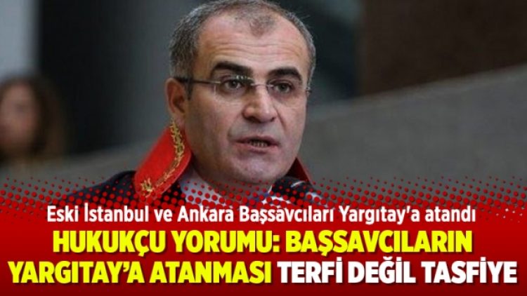 Hukukçu yorumu: Başsavcıların Yargıtay’a atanması terfi değil tasfiye