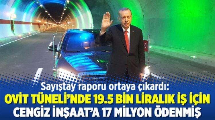 Ovit Tüneli’nde 19.5 bin liralık iş için Cengiz İnşaat’a 17 milyon ödenmiş