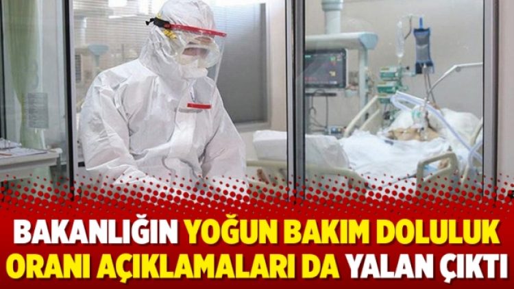 Bakanlığın yoğun bakım doluluk oranı açıklamaları da yalan çıktı