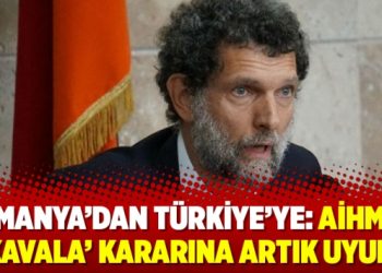 Almanya’dan Türkiye’ye: AİHM’in ‘Kavala’ kararına artık uyun!