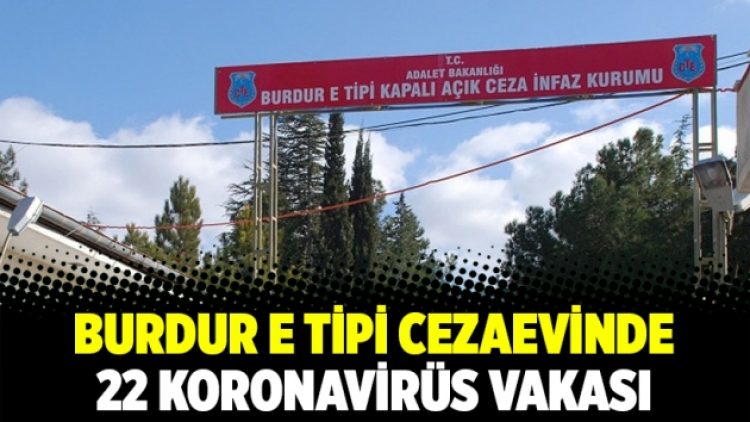 Burdur E Tipi Cezaevinde 22 koronavirüs vakası