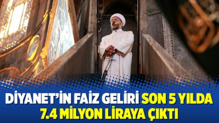 Diyanet’in faiz geliri son 5 yılda 7.4 milyon liraya çıktı